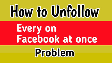 How to Unfollow Everyone on Facebook at Once | How To Unfollow All Facebook Following in One Click
