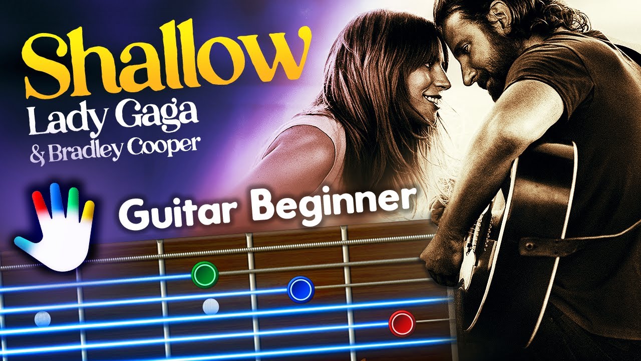 Shallow Guitar Chords & Lyrics for Beginners Lady Gaga Bradley Cooper