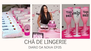 CHÁ DE LINGERIE | Diário da Noiva Ep. 05