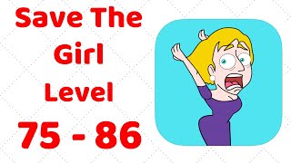 Save The Girl Gameplay Level 75-86 Walkthrough Ios - Android