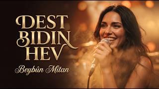 Dest Bidin Hev Beybûn Mîtan Strana Kurdî