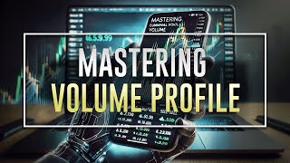 Mastering Volume Profile – Unlock High Probability Setups!