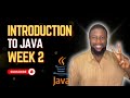 Introduction to JAVA Week 2