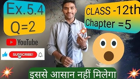 😀Class 12th exercise 5.4 question number second|| Math Ex.5.4 Q2 ||Class 12th Maths ||
