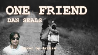 ONE FRIEND BY DAN SEALS/Cover by ARCHIE@Musiclovers0611