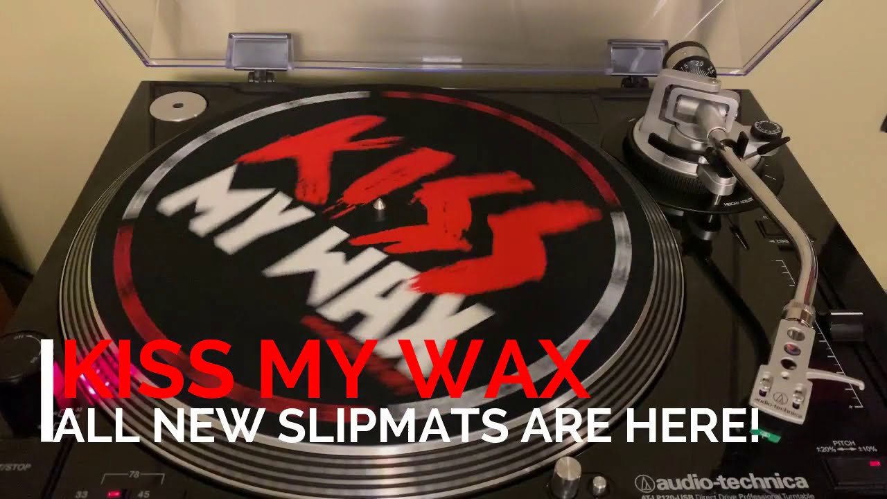 All new and updated KISS My Wax Slipmats are here!!! YouTube