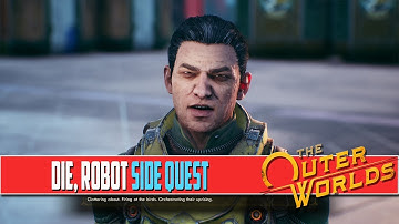 The Outer Worlds Die Robot Quest Walkthrough
