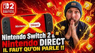 NINTENDO SWITCH 2 &amp; NINTENDO DIRECT... ❌😱 IL FAUT QU'ON PARLE 🔥