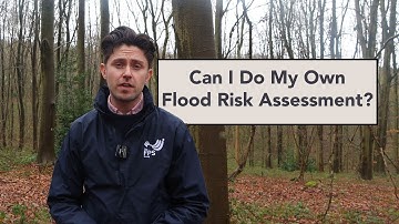 Can You Write Your Own Flood Risk Assessment? Simon Crowther Explains