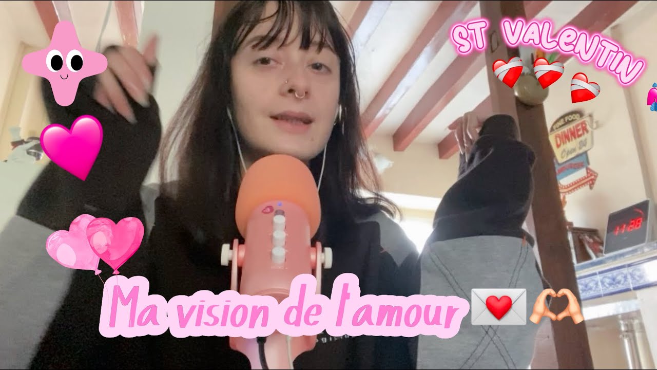 🧸ASMR: Ma vision de l’amour ( st Valentin ) 💌 ❤️‍🩹🫶🏻