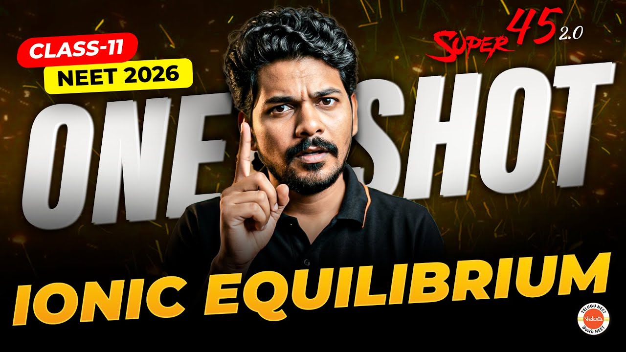 Ionic Equilibrium ⚡ | One Shot | Class 11 Chemistry | NEET 2026 | SUPER 45 | Ajay Jummidi Sir