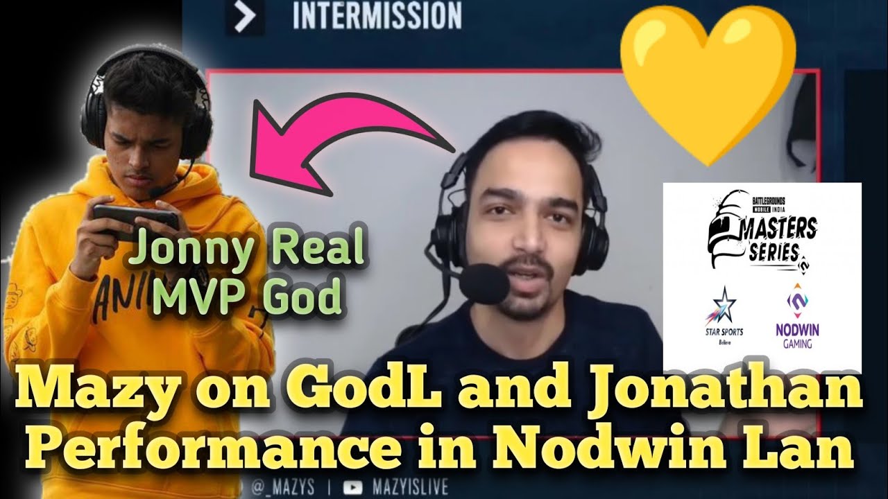 Mazy on GodL and Jonathan Performance in Nodwin Lan 🚀on Spower & Jonathan deadly Deo 🔥