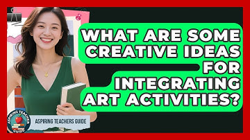 What Are Some Creative Ideas For Integrating Art Activities? - Aspiring Teacher Guide