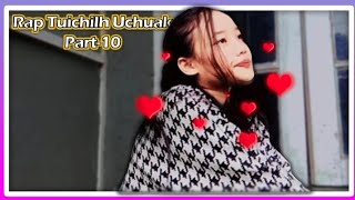 RapTuichilh Uchuak part 10 Last