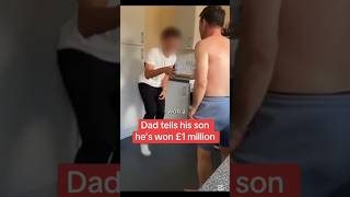 dad tells his son he won a 1 million pound on lottery #lottery #dadson #excitment #millionaire
