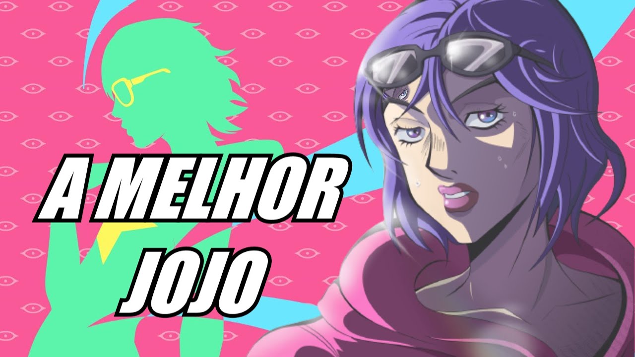 A Melhor JoJo que Nós Nunca Vimos