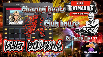 AKAI MPC ONE - #287  Beat building : chasing beats club house  #MPC, #MPC_ONE, #DJ_SharpMC_LIVE