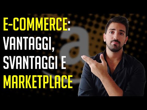 E-Commerce: quali sono i vantaggi, gli svantaggi e le differenze con i Marketplace?