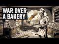 When a Bakery Triggered a War