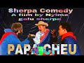 Sherpa comedy by papacheu  manbhadur sherpa entertainment nepali comedy nyima gelu sherpa