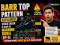 BARR Top Pattern Explained | Stock Crash से पहले का Warning Signal EP-8