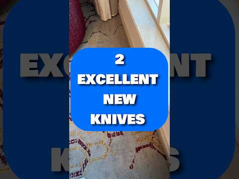 2 Outstanding New Knives!   