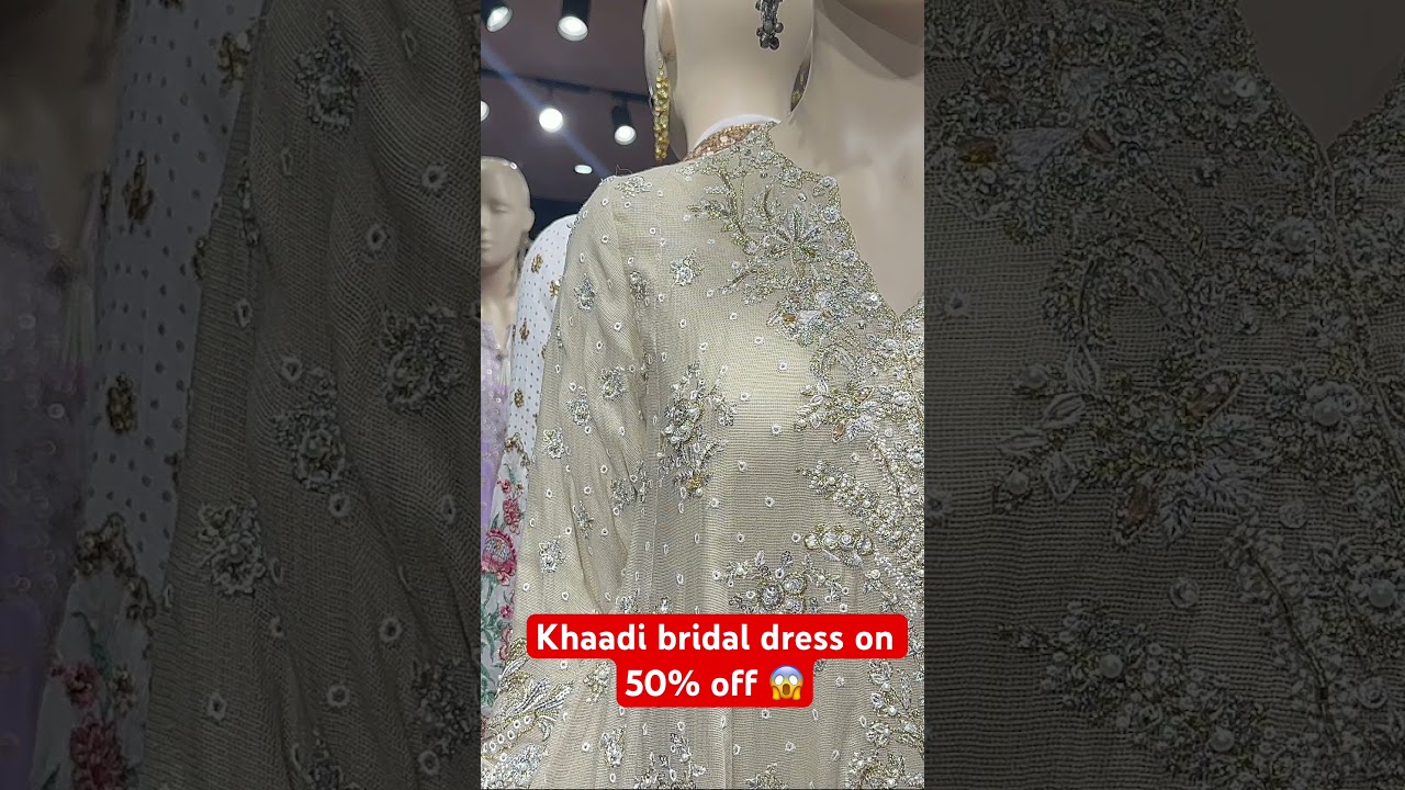 Khaadi big sale 50% off on bridal wedding dress 