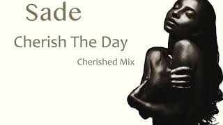 Sade -  Cherish the Day-Cherished Mix