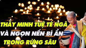 Thầy Minh Tuệ bị té ngã rơi nồi cơm điện, và ngọn nến bí ẩn giữa rừng sâu