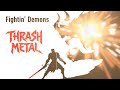 FIGHTIN' DEMONS - Thrash Metal Riff Attack | Raw 80s Thrash Metal (Vocal &amp; Instrumental Compilation)