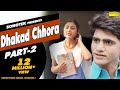 Dhakad Chhora Part 2 | धाकड़ छोरा भाग -2 | Uttar Kumar New Haryanvi Film |  Suman Negi | Sonotek