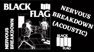 Black Flag- Nervous Breakdown (acoustic)