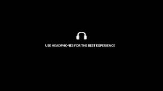 Use Headphones For The Best Experience Intro