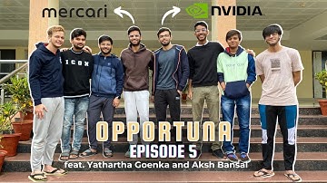 OPPORTUNA | Mercari & Nvidia | Ft Yathartha & Aksh🌟 | IIITDMJ | Ep5