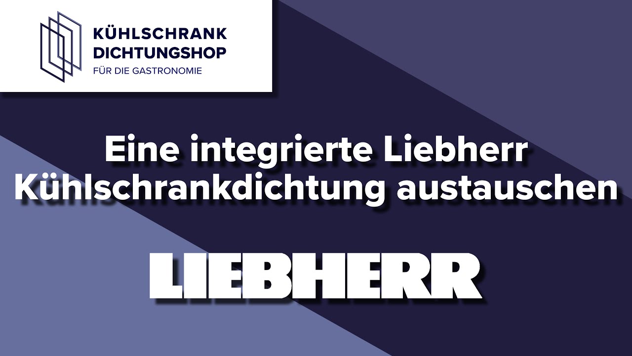 Eine integrierte Liebherr Kühlschrankdichtung austauschen |  Kühlschrankdichtungshop.de