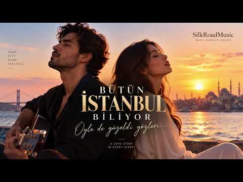 Bütün İstanbul Biliyor ❤️ | Öyle de Güzeldi Gözleri | Turkish Love Song