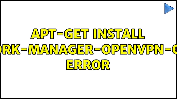 Ubuntu: apt-get install network-manager-openvpn-gnome error