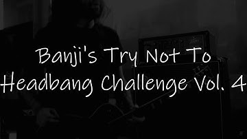 Try Not To Headbang challenge Volume 4