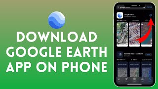 How to Download Google Earth App on Phone (2024) | Install Google Earth App on Phone screenshot 4
