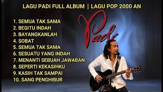 Best Of LAGU PADI FULL ALBUM | LAGU POP 2000 AN | BEGITU INDAH | Lagu Hits Terbaik (Tanpa Iklan)