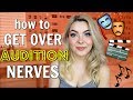 How to Get Over of AUDITION NERVES | Confidence Tips & Audition Advice