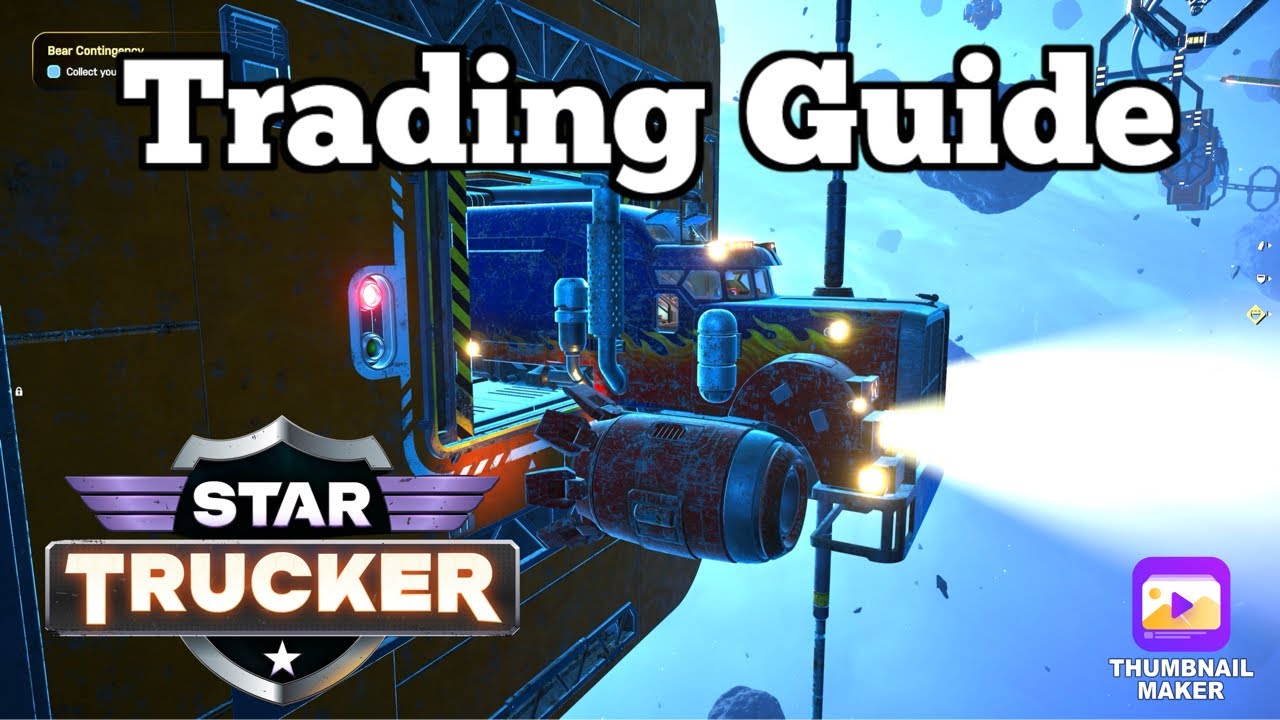 Star Trucker Trading Guide - YouTube