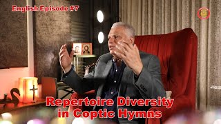 Episode 7English Series: “The Repertoire Diversity in the Coptic hymns”