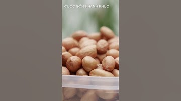 ĂN ĐẬU PHỘNG: NHỚ KỸ 10 TÁC DỤNG QUÝ NÀY | Cuộc Sống Hạnh Phúc #shorts