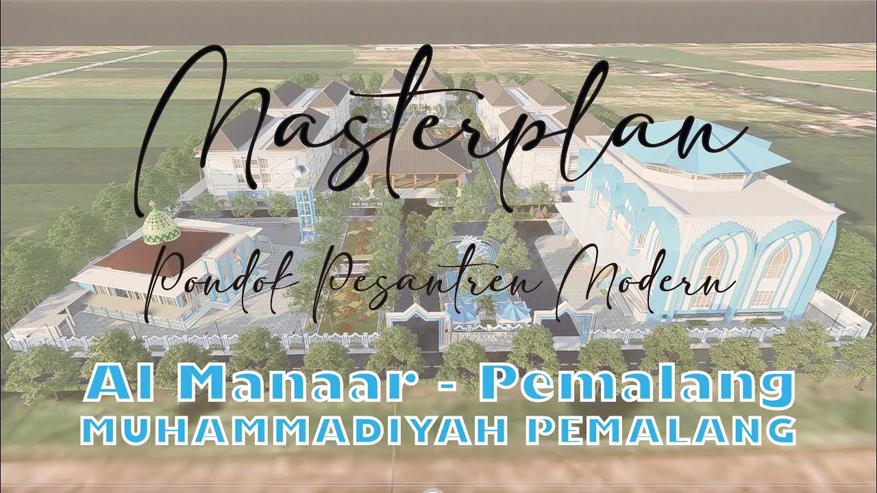 Desain Masterplan Pondok Modern yang Luar Biasa “Al Manaar Pemalang”