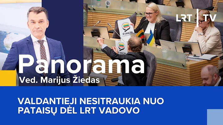 Valdantieji nesitraukia nuo pataisų dėl LRT vadovo | Panorama | 2025-12-22