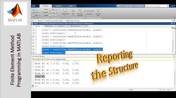 Programming the Finite Element Method using MATLAB - Part 6: Adding Reporting in Controller