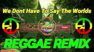 We Dont Have To Say The Words - Gerard Joling ( Reggae ) Ft Dj Rafzkie Reggae Mix