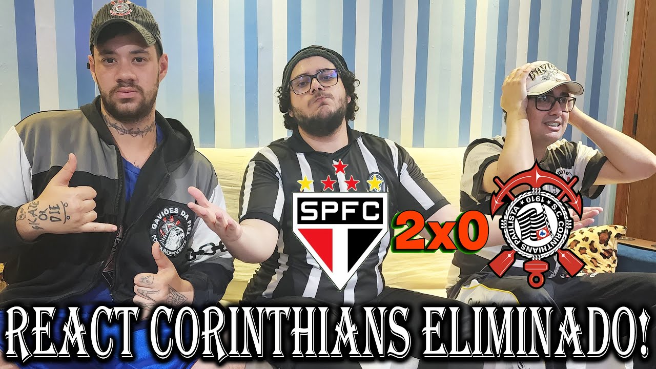 REACT SÃO PAULO 2X0 CORINTHIANS COPA DO BRASIL 2023 - YouTube