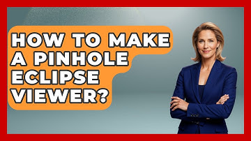 How To Make A Pinhole Eclipse Viewer? - Physics Frontier